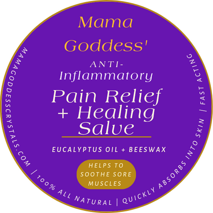 Pain Relief + Healing Salve - Mama Goddess Crystals N More